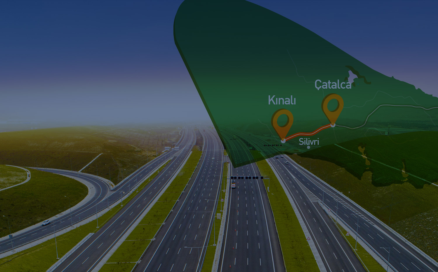ROADS ARE OPENED OPEN, DISTANCES ARE SHORTENED

KINALI - ÇATALCA SECTION IS OPENED!
